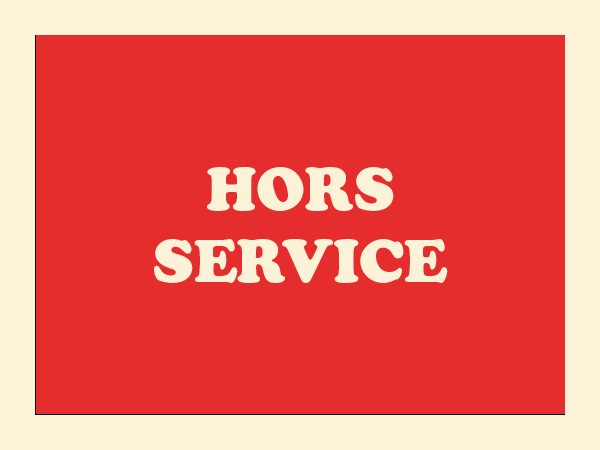 HORS SERVICE